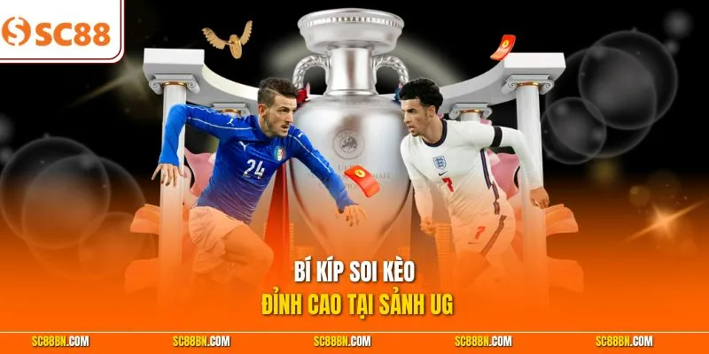 Bí kíp soi kèo đỉnh cao tại sảnh UG
